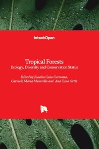 Tropical Forests - Ecology, Diversity and Conservation Status