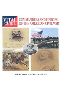 Commanders and Heroes of the American Civil War