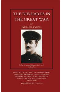 DIE-HARDS IN THE GREAT WAR (Middlesex Regiment) Volume One