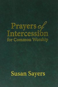 PRAYERS OF INTERCESSION FOR COMMON WORSH