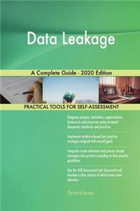 Data Leakage A Complete Guide - 2020 Edition