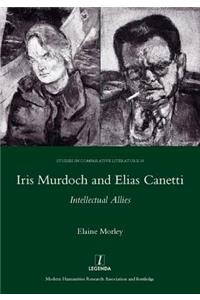 Iris Murdoch and Elias Canetti