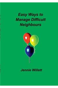 Easy Ways to Manage Difficult Neighbours