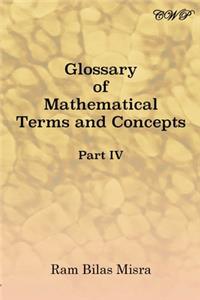 Glossary of Mathematical Terms and Concepts (Part IV)