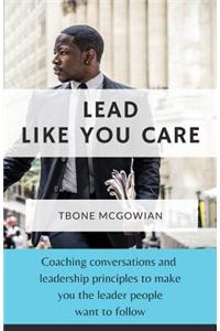 Lead Like You Care