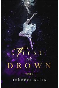 First We Drown