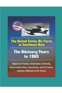 The United States Air Force in Southeast Asia