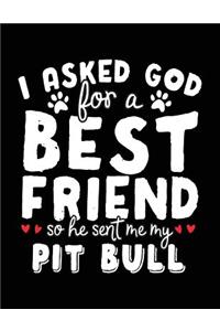 I Asked God For A Best Friend So He Sent Me My Pit Bull