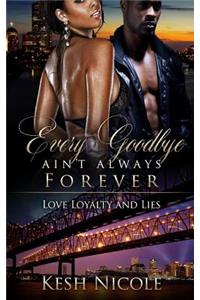 Every Goodbye Ain't Always Forever