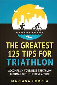 GREATEST 125 TIPS For TRIATHLON