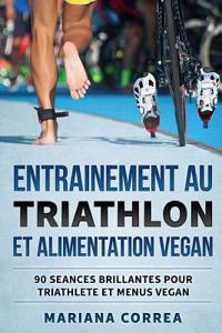 ENTRAINEMENT AU TRIATHLON Et ALIMENTATION VEGAN