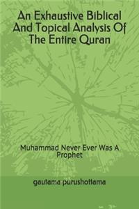 An Exhaustive Biblical And Topical Analysis Of The Entire Quran
