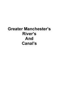 Greater Manchester's Rivers and Canals