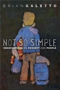 Not So Simple: Observations on Poverty and People