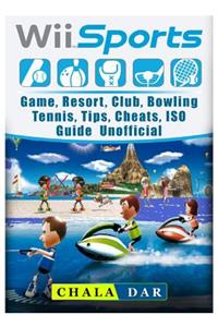 Wii Sports Game, Resort, Club, Bowling, Tennis, Tips, Cheats, ISO, Guide Unofficial