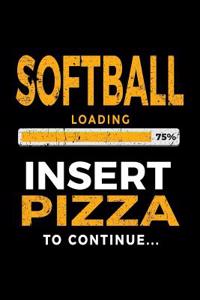 Softball Loading 75% Insert Pizza to Continue
