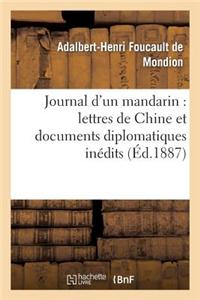 Journal d'Un Mandarin: Lettres de Chine Et Documents Diplomatiques Inédits