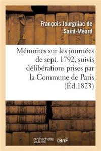 Mémoires Sur Les Journées de Septembre 1792, Suivis Délibérations Prises Par La Commune de Paris