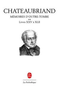Memoires d'outre-tombe vol. 2 (Livres XXV a XLII)