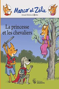 Marco Et Z'Lie. La Princesse Et Les Chevaliers