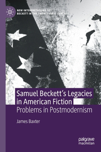Samuel Beckett’s Legacies in American Fiction