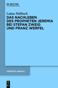 Das Nachleben Des Propheten Jeremia Bei Stefan Zweig Und Franz Werfel