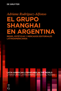 El Grupo Shanghai En Argentina