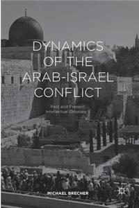 Dynamics of the Arab-Israel Conflict: Past and Present: Intellectual Odyssey II