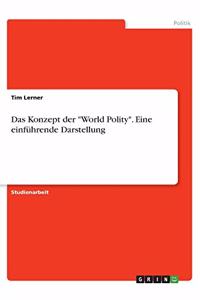 Konzept der World Polity. Eine einführende Darstellung