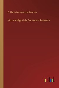Vida de Miguel de Cervantes Saavedra