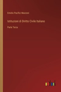 Istituzioni di Diritto Civile Italiano: Parte Terza