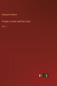 It was a Lover and his Lass