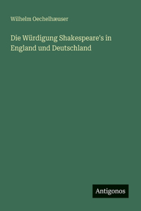 Die Würdigung Shakespeare's in England und Deutschland