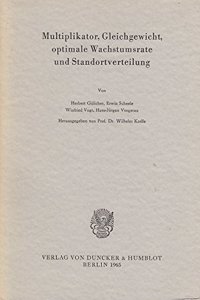 Multiplikator, Gleichgewicht, Optimale Wachstumsrate Und Standortverteilung