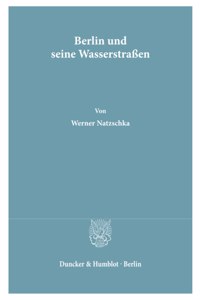 Berlin Und Seine Wasserstrassen