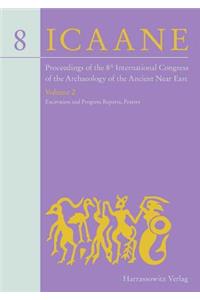 Proceedings of the 8th International Congress on the Archaeology of the Ancient Near East