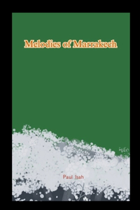 Melodies of Marrakech