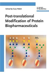 Post-Translational Modification of Protein Biopharmaceuticals