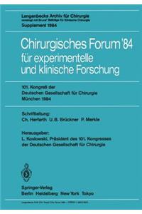 Chirurgisches Forum '84 Für Experimentelle Und Klinische Forschung
