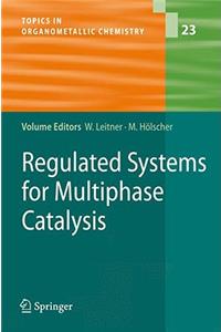 Regulated Systems for Multiphase Catalysis