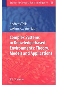 Complex Systems in Knowledge-Based Environments: Theory, Models and Applications
