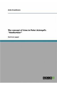 concept of time in Peter Ackroyd's Hawksmoor