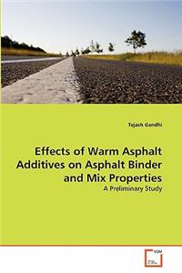 Effects of Warm Asphalt Additives on Asphalt Binder and Mix Properties