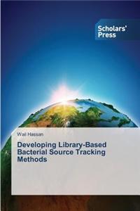 Developing Library-Based Bacterial Source Tracking Methods