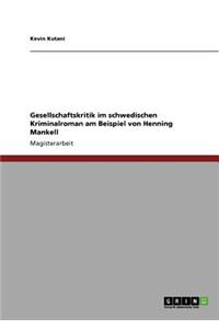 Gesellschaftskritik im schwedischen Kriminalroman am Beispiel von Henning Mankell