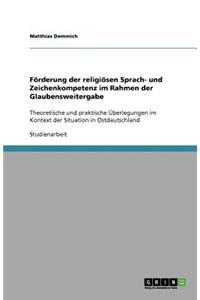 Förderung der religiösen Sprach- und Zeichenkompetenz im Rahmen der Glaubensweitergabe