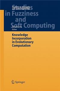 Knowledge Incorporation in Evolutionary Computation