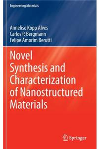 Novel Synthesis and Characterization of Nanostructured Materials