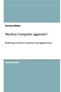 Machen Computer aggressiv?