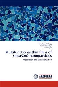 Multifunctional thin films of silica/ZnO nanoparticles